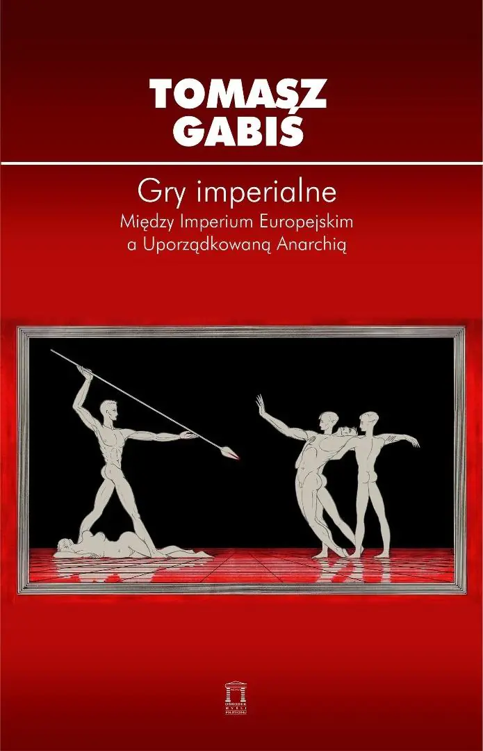 Książka - Gry imperialne. Między Imperium Europejskim a Uporządkowaną Anarchią