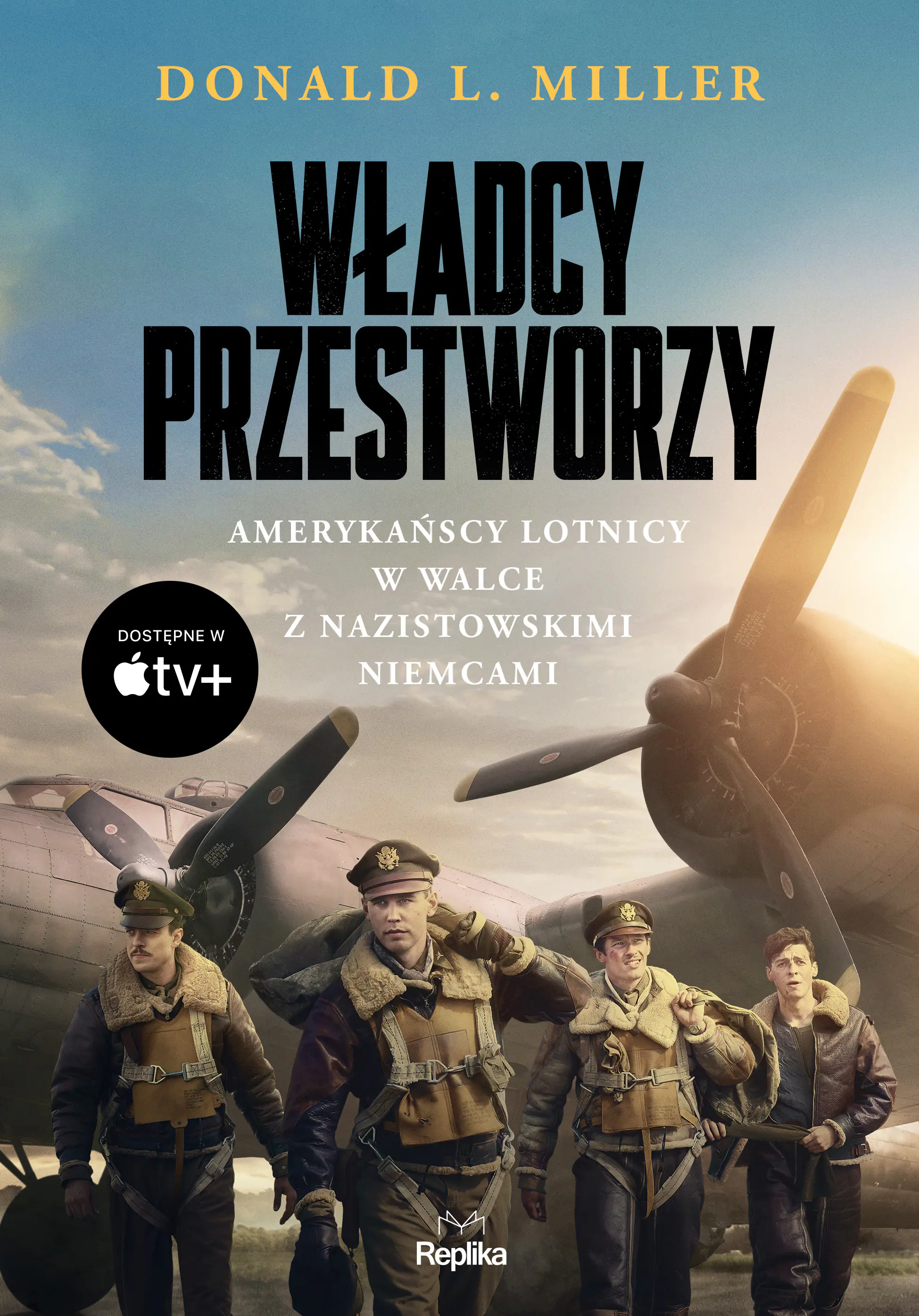 Książka - Władcy przestworzy. Amerykańscy lotnicy w walce z nazistowskimi Niemcami