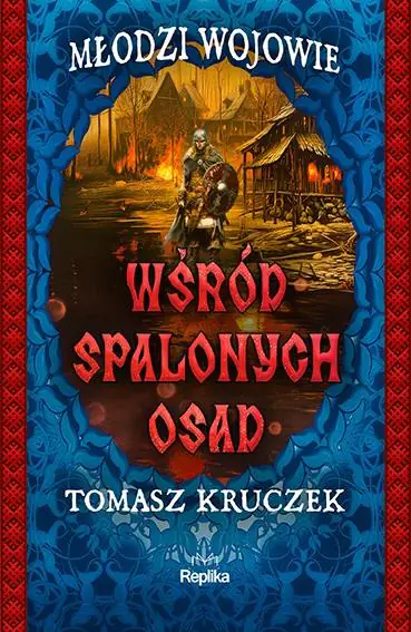 Wśród spalonych osad. Młodzi wojowie. Tom 2