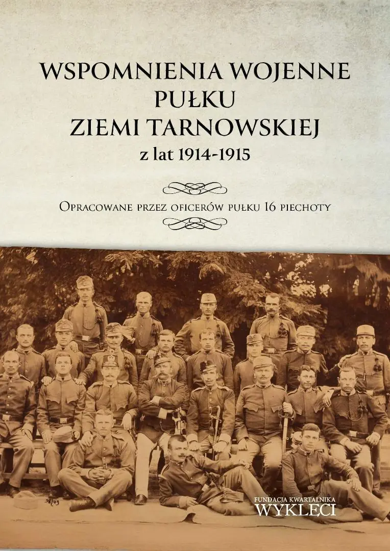 Książka - Wspomnienia wojenne pułku ziemi tarnowskiej z lat 1914-1915