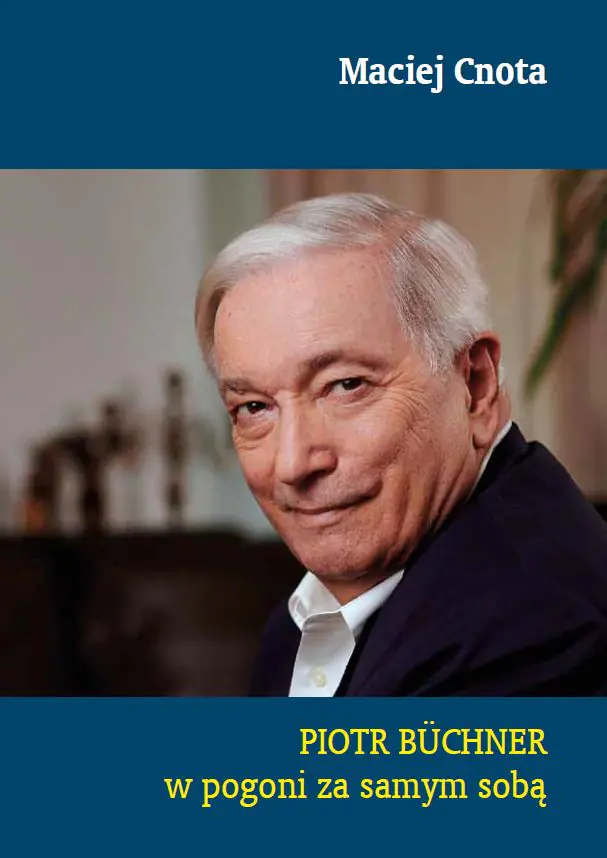 Książka - Piotr Büchner. W pogoni za samym sobą