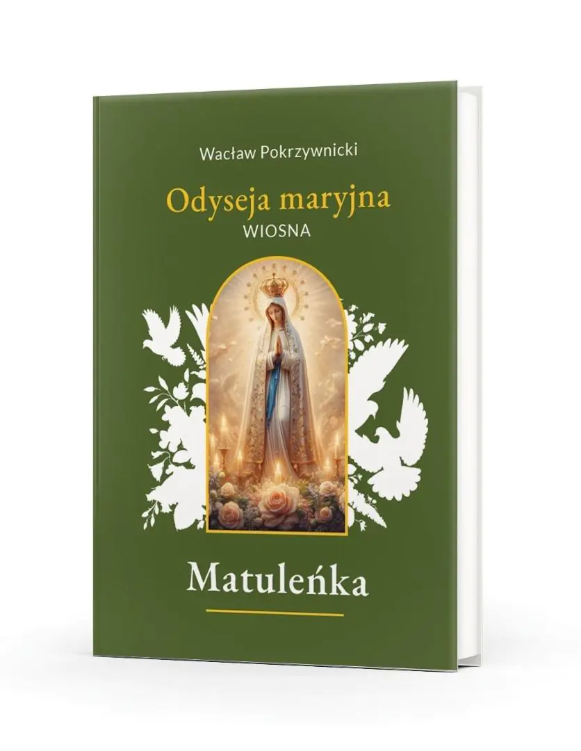 Książka - Matuleńka /Iliada maryjna Tom 2. Wiosna