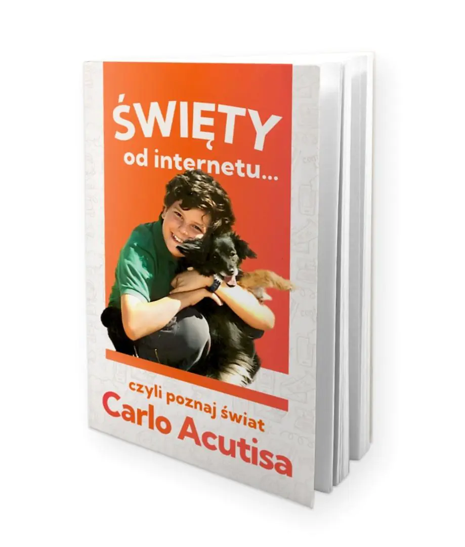 Książka - Święty od internetu… czyli poznaj świat Carlo Acutisa