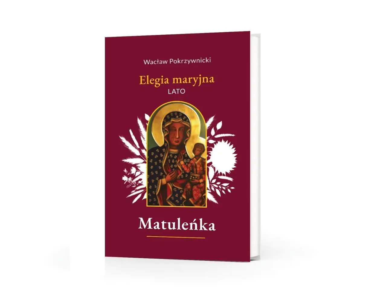 Książka - Matuleńka T.3 Elegia maryjna. Lato