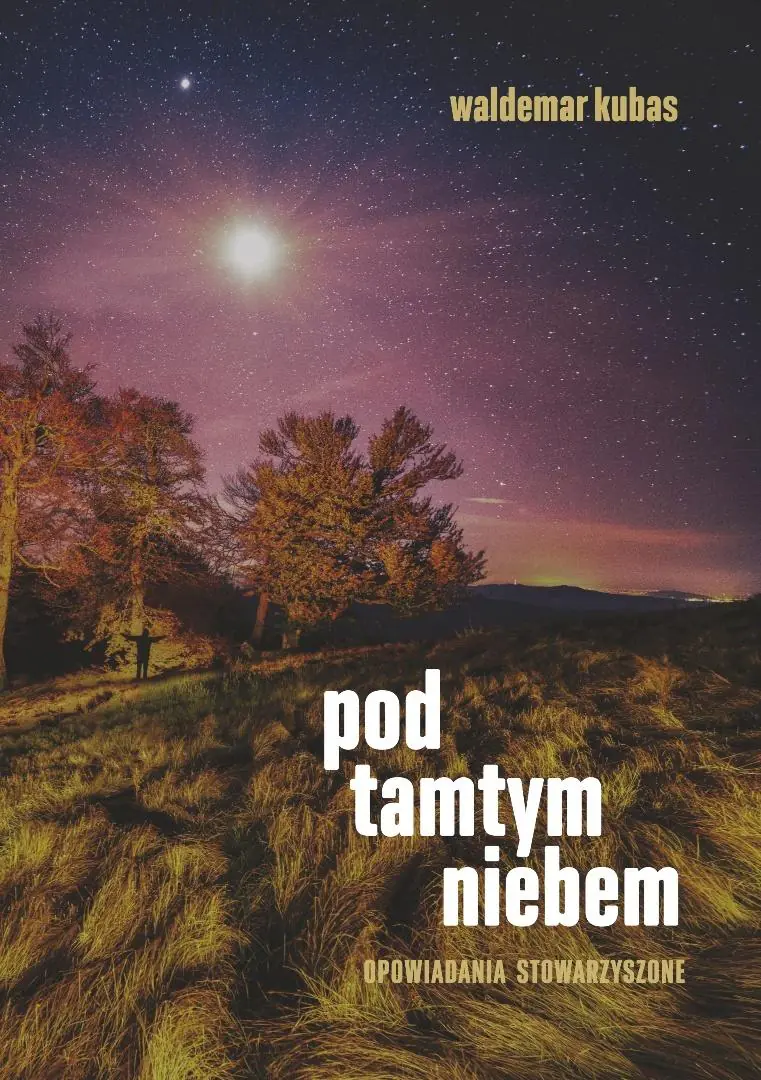 Książka - Pod tamtym niebem. Opowiadania stowarzyszone