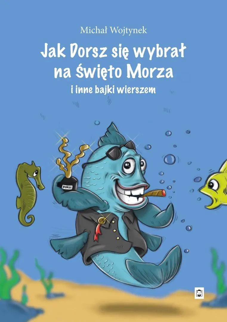 Książka - Jak Dorsz się wybrał na Święto Morza i inne bajki wierszem