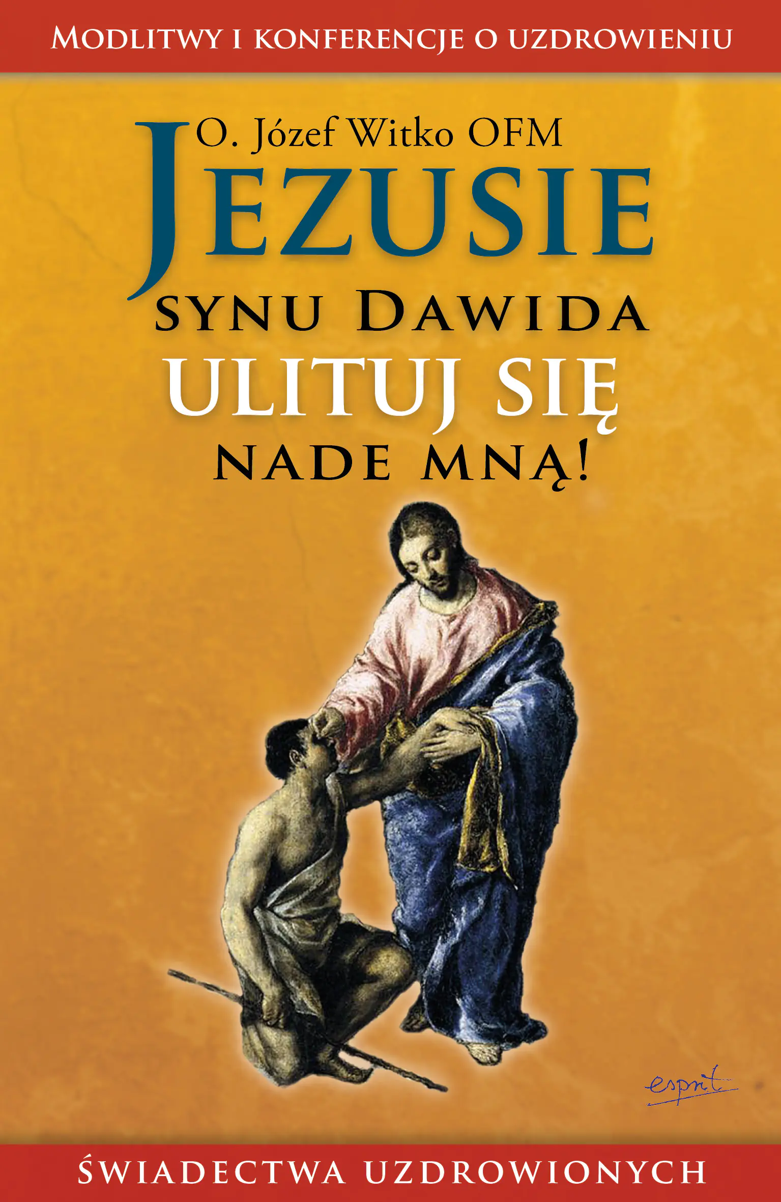 Książka - Jezusie, synu Dawida, ulituj się nade mną