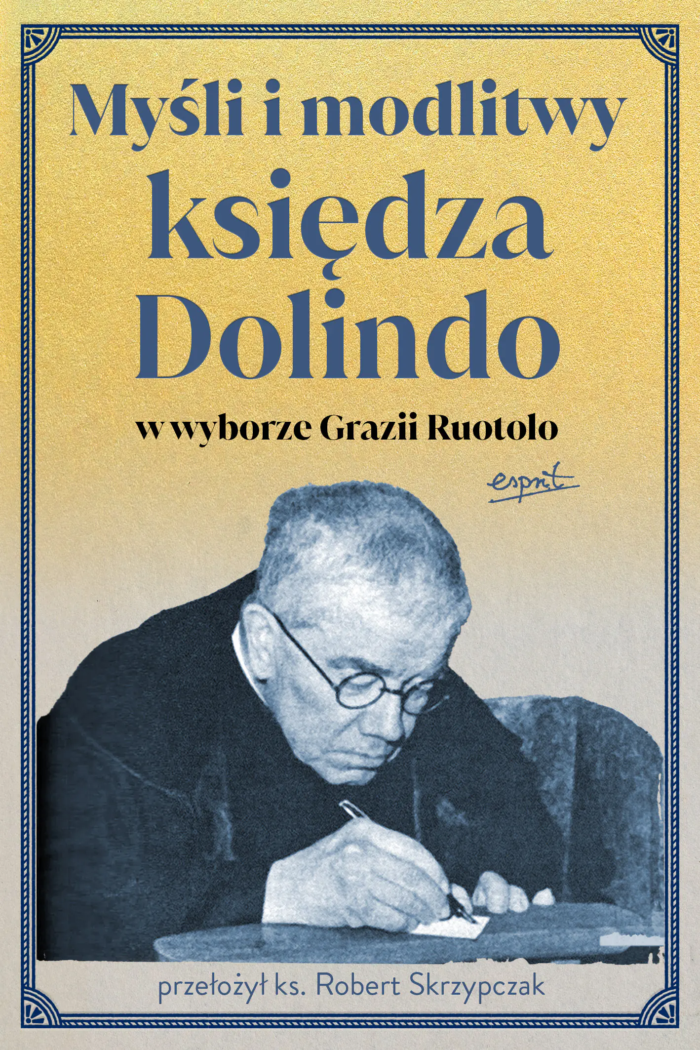 Książka - Myśli i modlitwy księdza Dolindo w wyborze Grazii Ruotolo