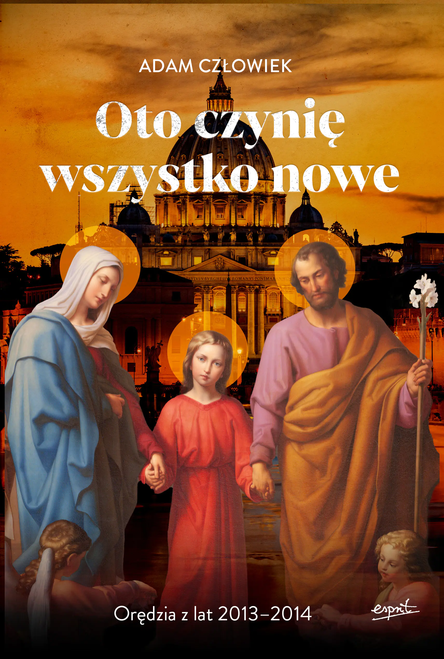 Książka - Oto czynię wszystko nowe. Orędzia z lat 2013 - 2014