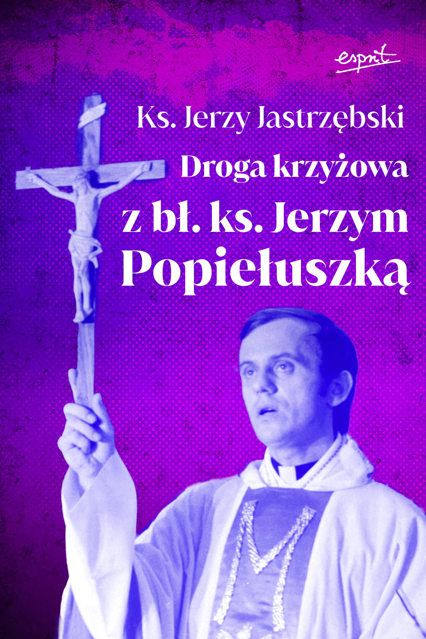 Książka - Droga krzyżowa z bł. ks. Jerzym Popiełuszką