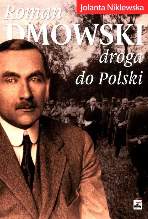 Książka - Roman Dmowski. Droga do Polski