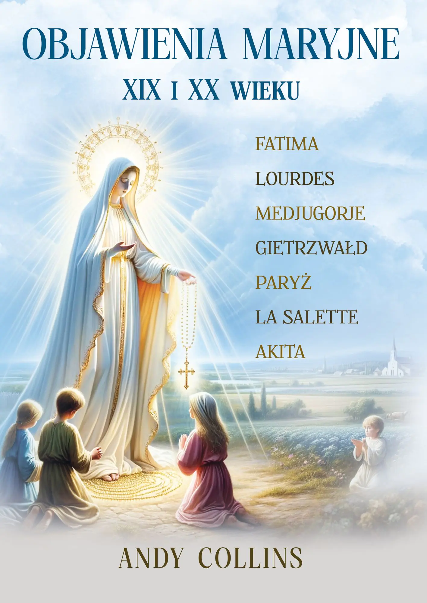 Książka - Objawienia Maryjne XIX i XX wieku. Przyszłość Kościoła, Polski i świata
