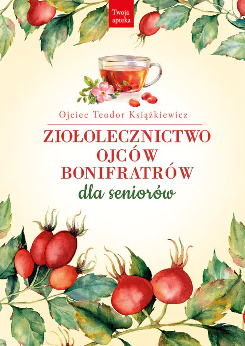 Książka - Ziołolecznictwo Ojców Bonifratrów dla seniorów