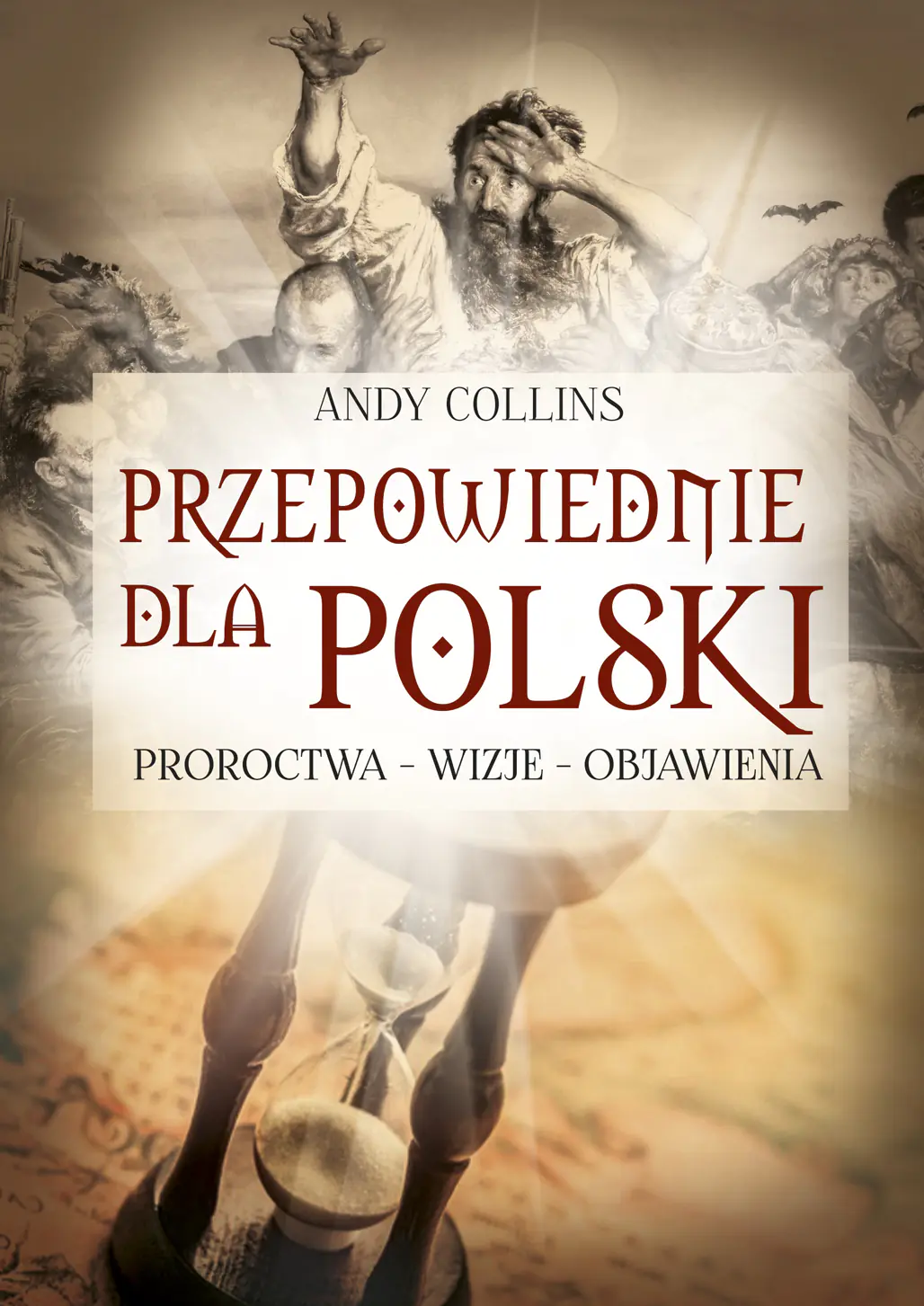 Książka - Przepowiednie dla Polski. Proroctwa - wizje - objawienia