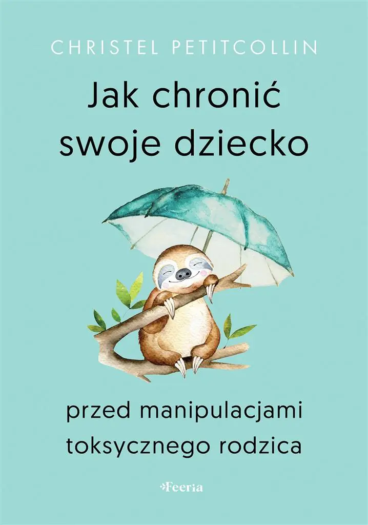 Jak chronić swoje dziecko przed manipulacjami toksycznego rodzica