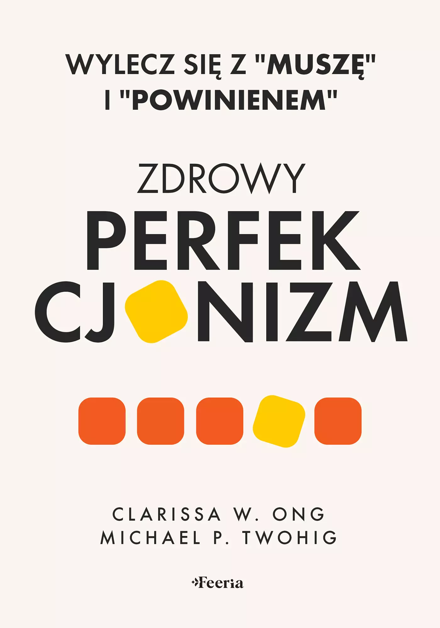 Książka - Zdrowy perfekcjonizm. Wylecz się z "muszę" i "powinienem"