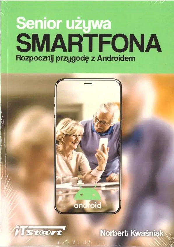 Książka - Senior używa Smartfona. Rozpocznij przygodę z Androidem