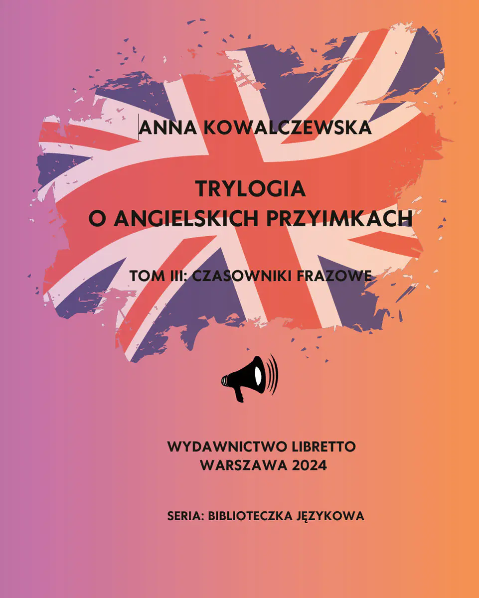 Książka - Trylogia o angielskich przyimkach. Czasowniki frazowe. Tom 3