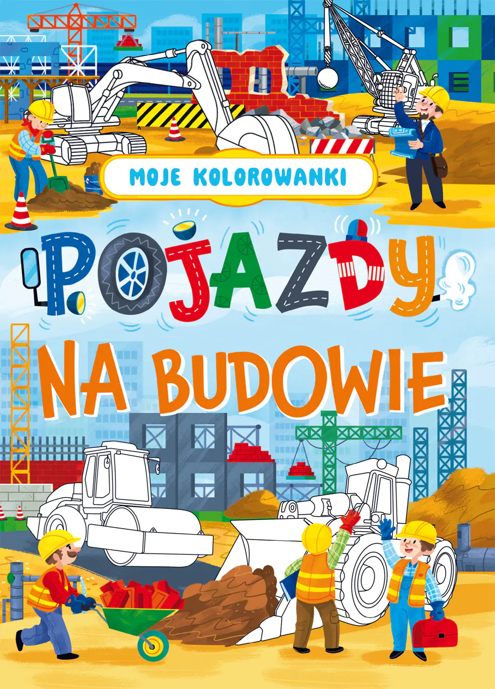 Książka - Pojazdy na budowie. Moje kolorowanki