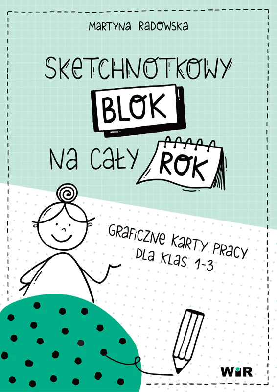 Książka - Sketchnotkowy blok na cały rok. Graficzne karty pracy dla klas 1-3