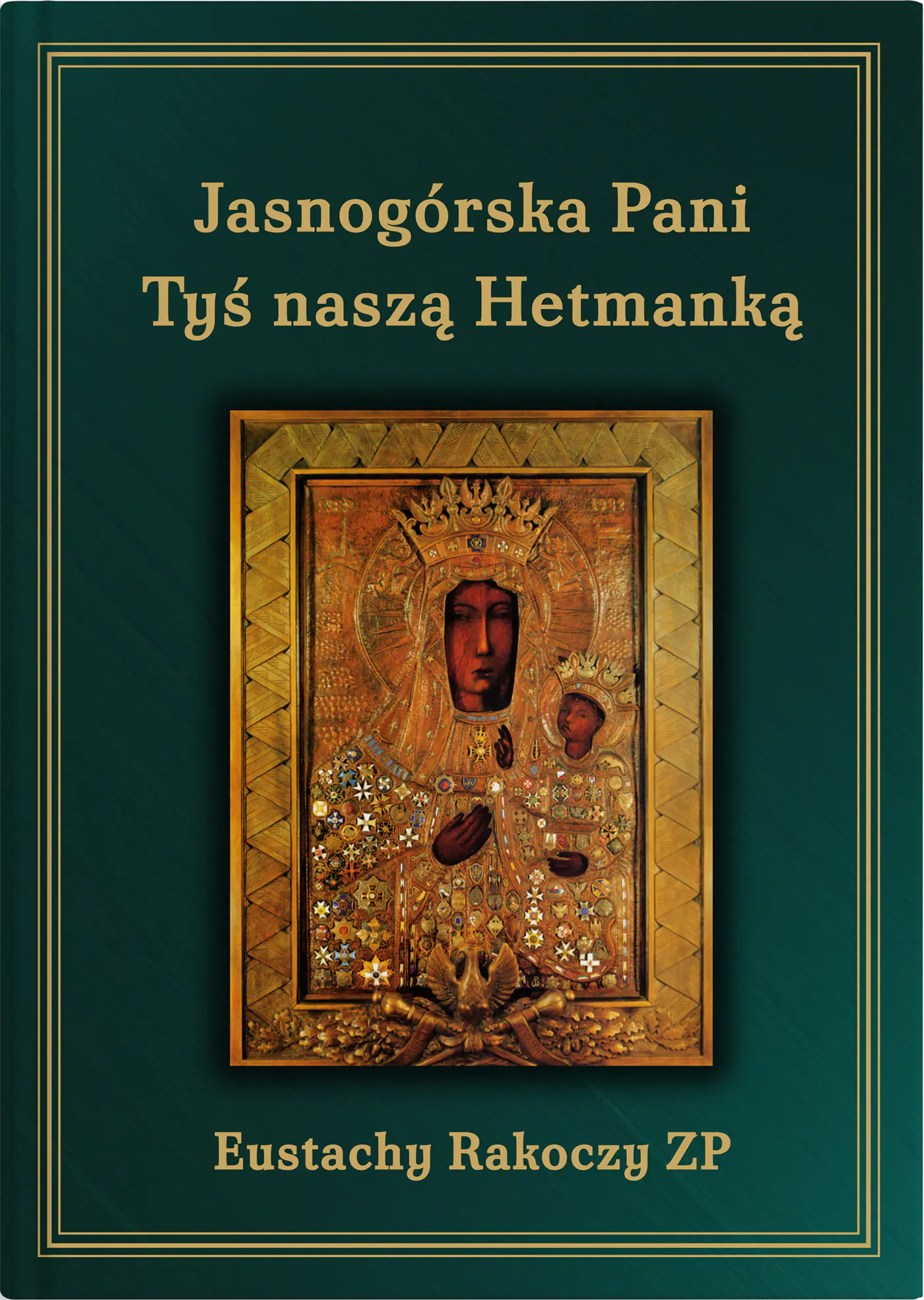 Książka - Jasnogórska Pani Tyś naszą Hetmanką. Wydanie trzecie uzupełnione.