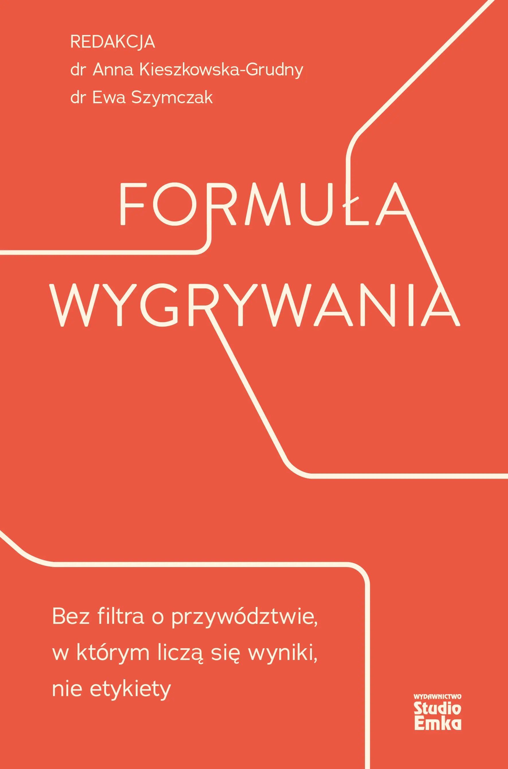 Książka - Formuła wygrywania. Bez filtra o przywództwie, w którym liczą się wyniki, nie etykiety