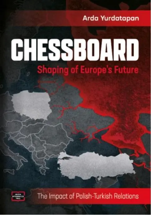 Książka - Chessboard. Shaping of Europe`s Future. The Impact of Polish-Turkish Relations