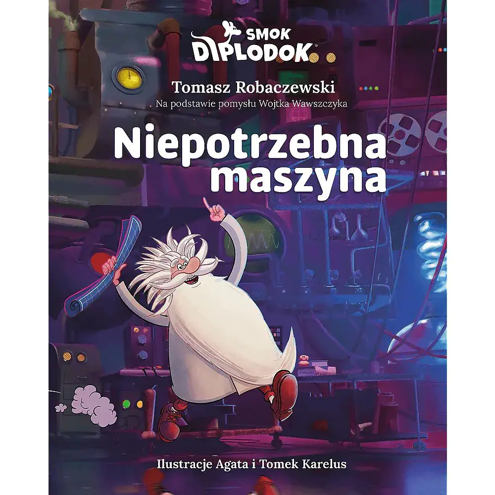 Książka - Smok Diplodok. Niepotrzebna maszyna