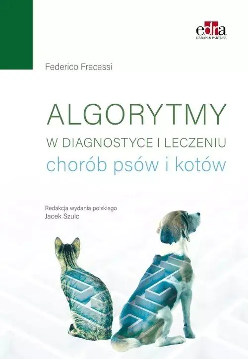Książka - Algorytmy w diagnostyce i leczeniu chorób psów i kotów