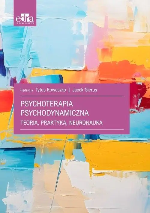 Książka - Psychoterapia psychodynamiczna. Teoria, praktyka, neuronauka