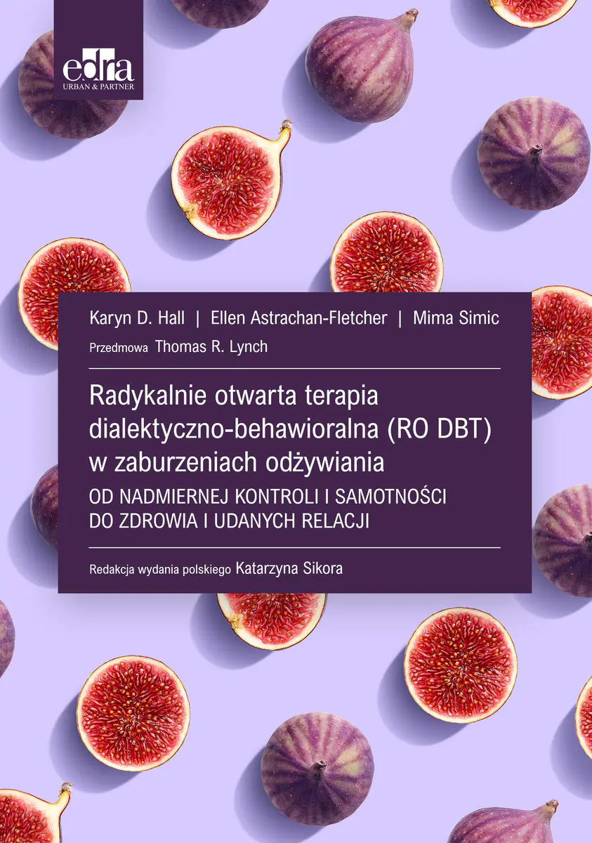 Książka - Radykalnie otwarta terapia dialektyczno-behawioralna (RO DBT) w zaburzeniach odżywiania