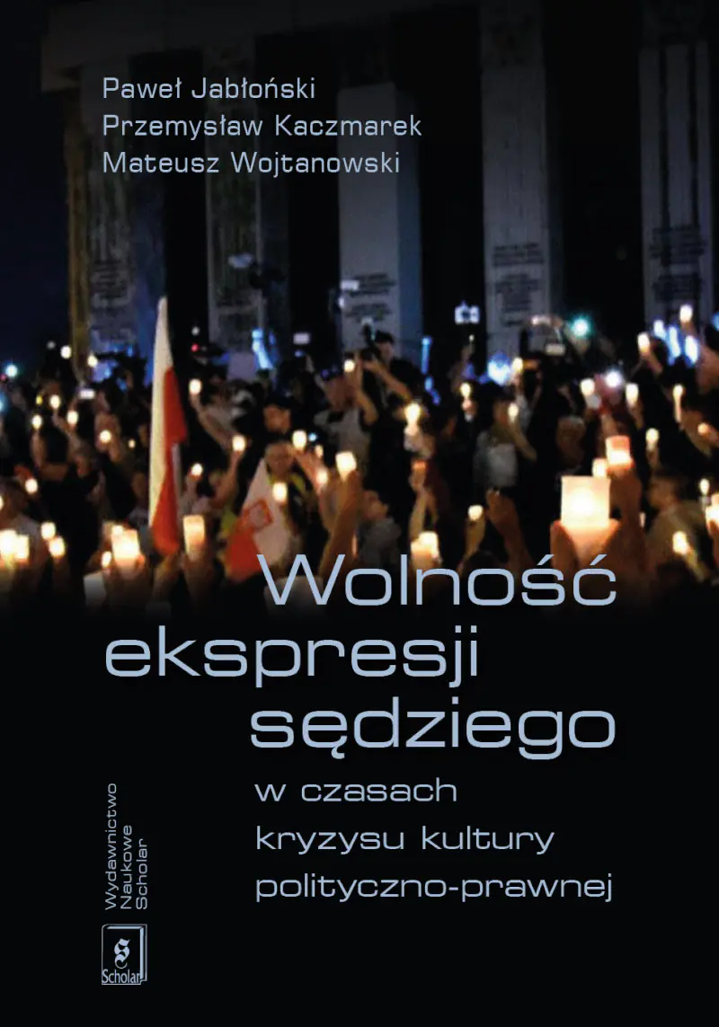 Książka - Wolność ekspresji sędziego w czasach kryzysu kultury polityczno-prawnej
