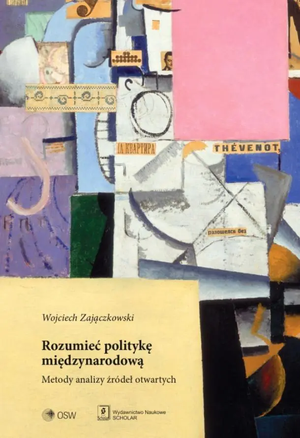 Książka - Rozumieć politykę międzynarodową. Metody analizy źródeł otwartych