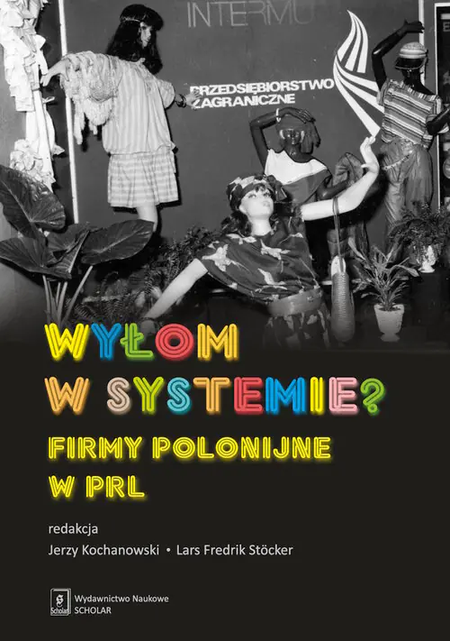 Książka - Wyłom w systemie? Firmy polonijne w PRL