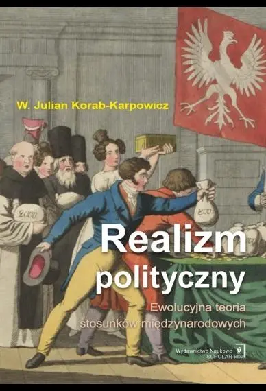 Książka - Realizm polityczny. Ewolucyjna teoria stosunków międzynarodowych