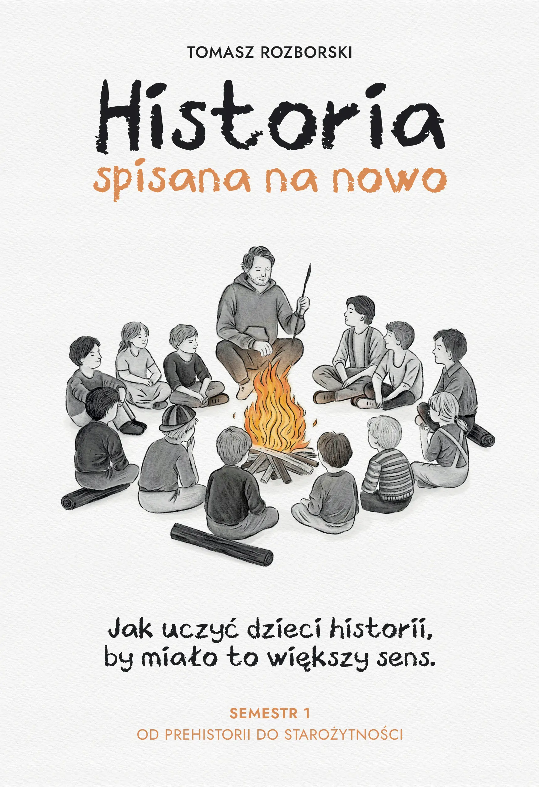 Książka - Historia spisana na nowo. Semestr 1. Od prehistorii do starożytności