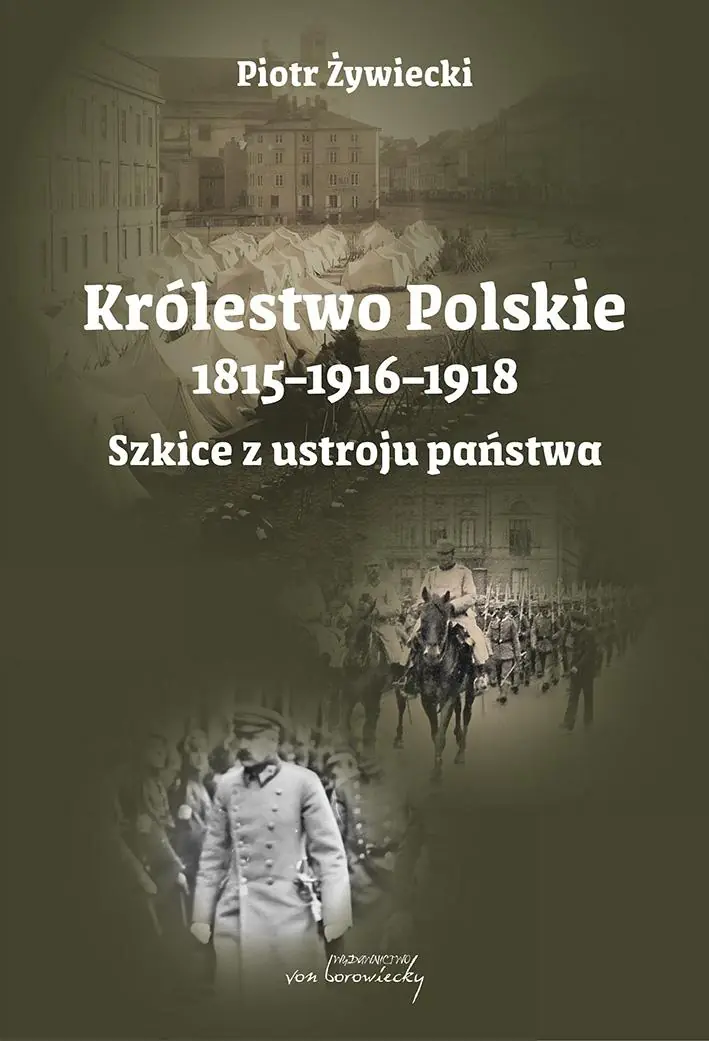 Książka - Królestwo Polskie 1815-1916-1918. Szkice z ustroju