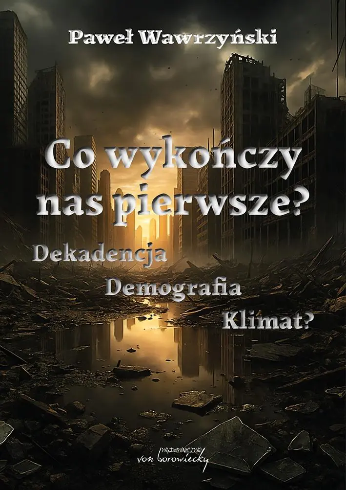Książka - Co wykończy nas pierwsze? Dekadencja Demografia Klimat?
