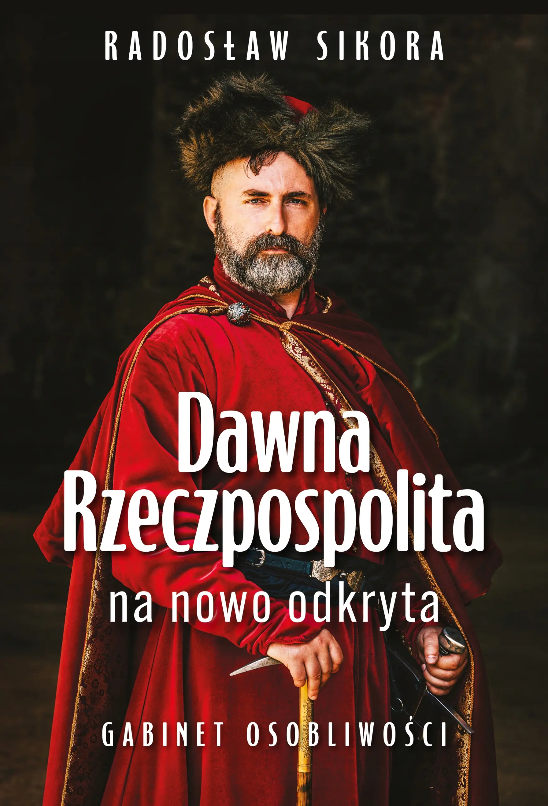 Książka - Dawna Rzeczpospolita na nowo odkryta. Gabinet osobliwości Tom 1