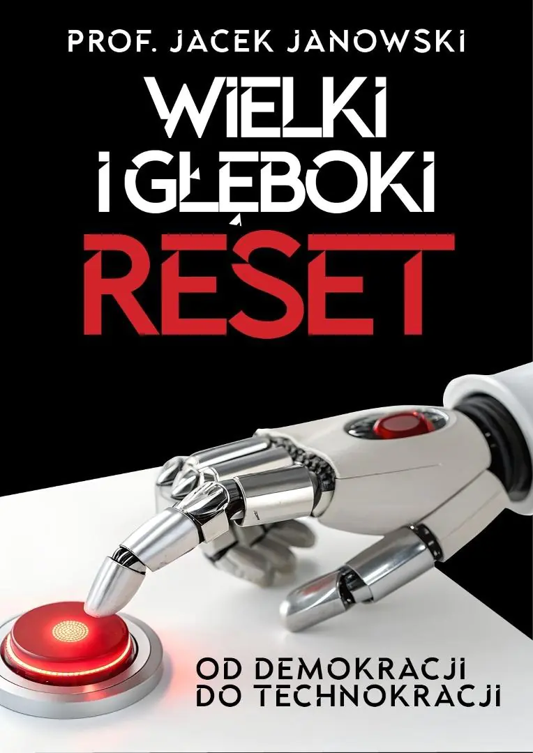 Książka - Wielki i Głęboki Reset. Od demokracji do technokracji