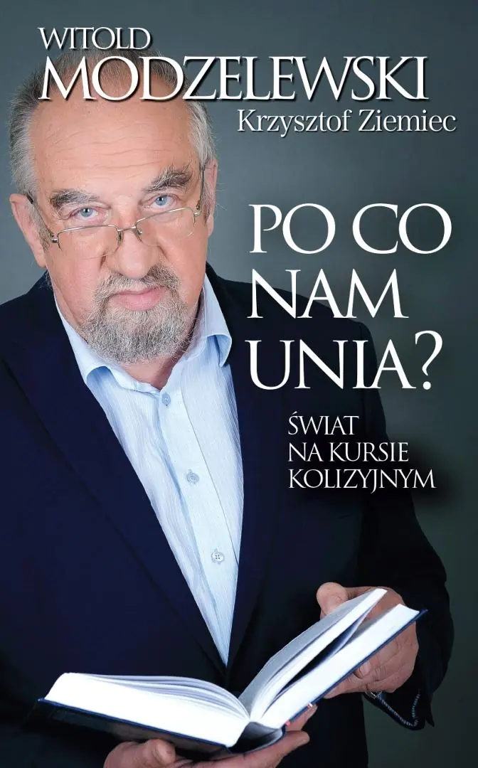 Książka - Po co nam Unia? Świat na kursie kolizyjnym