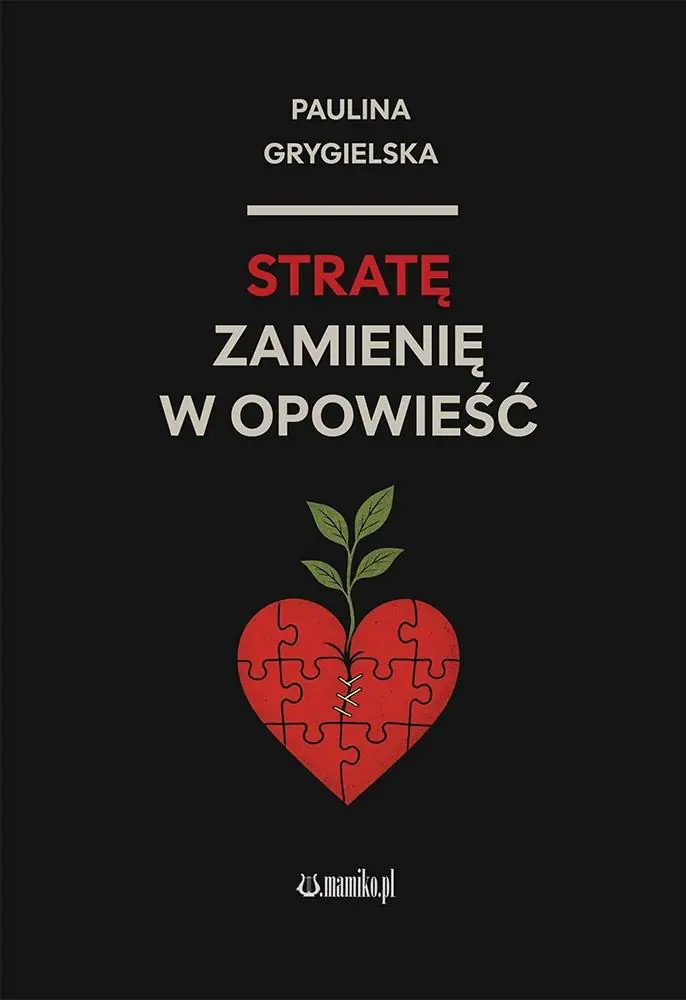 Książka - Stratę zamienię w opowieść