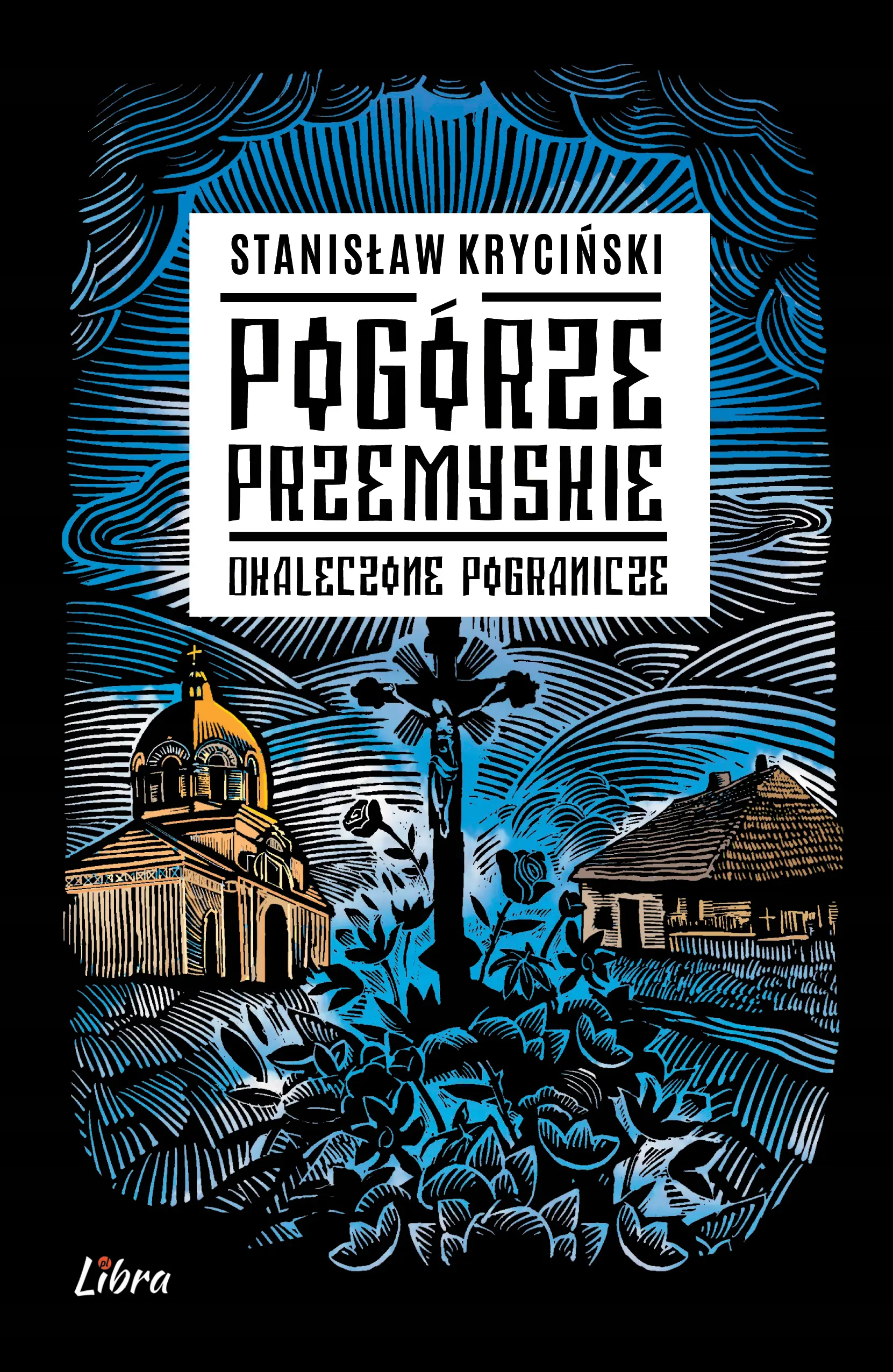 Książka - Pogórze Przemyskie. Okaleczone Pogranicze