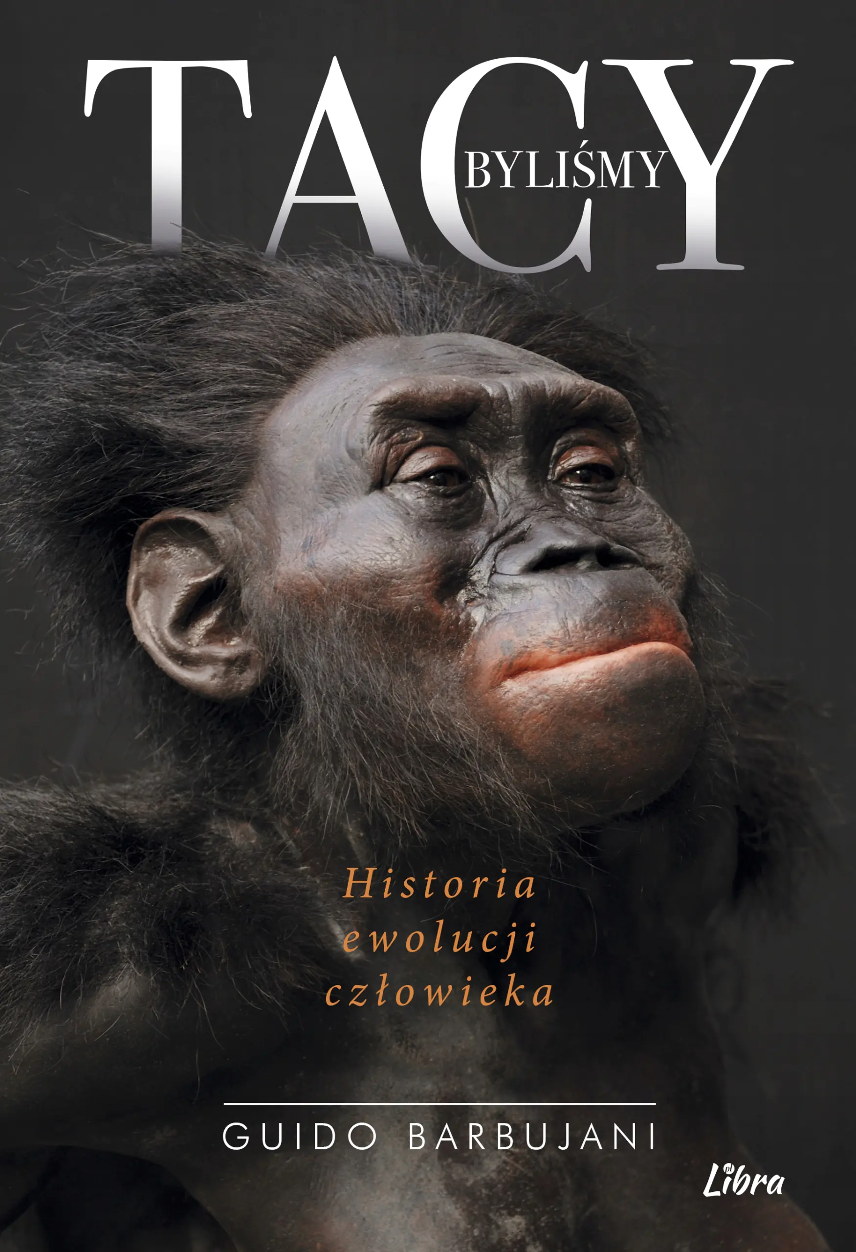 Książka - Tacy byliśmy. Historia ewolucji człowieka