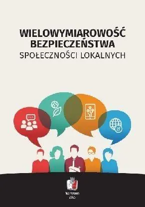 Książka - Wielowymiarowość bezpieczeństwa społeczności lokalnych