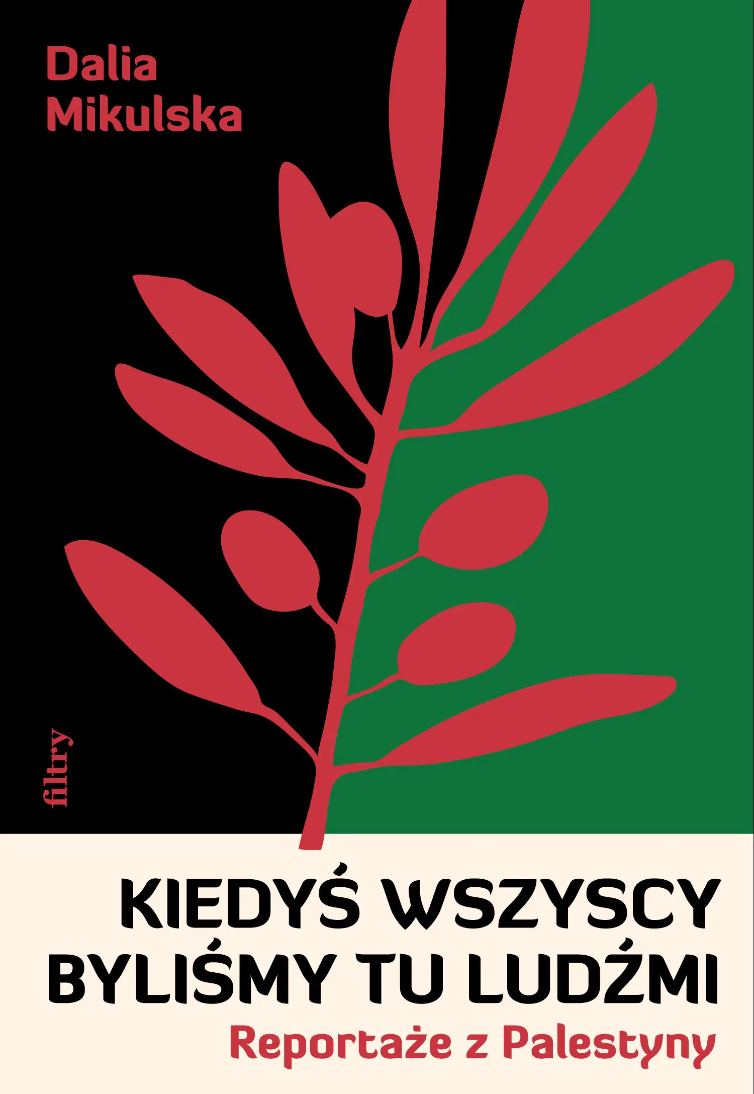 Książka - Kiedyś wszyscy byliśmy tu ludźmi. Reportaże z Palestyny