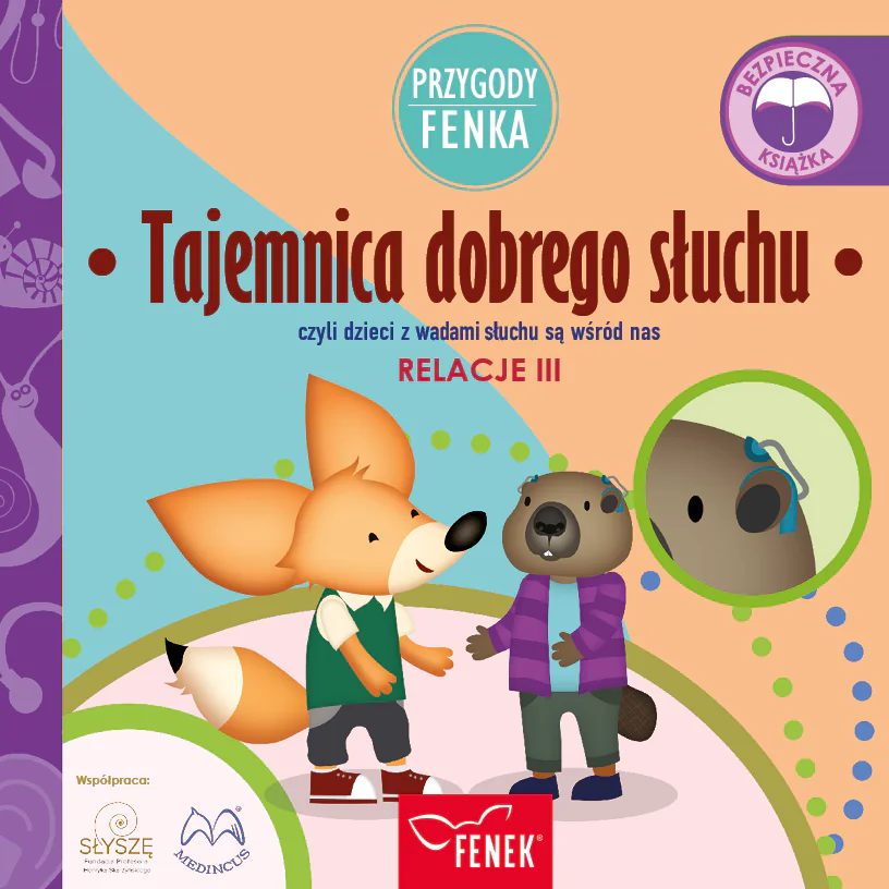 Książka - Przygody Fenka. Tajemnica dobrego słuchu, czyli dzieci z wadami słuchu są wśród nas
