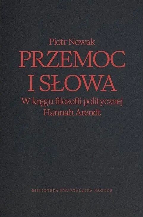 Książka - Przemoc i słowa. W kręgu filozofii politycznej Hannah Arendt wyd. 2
