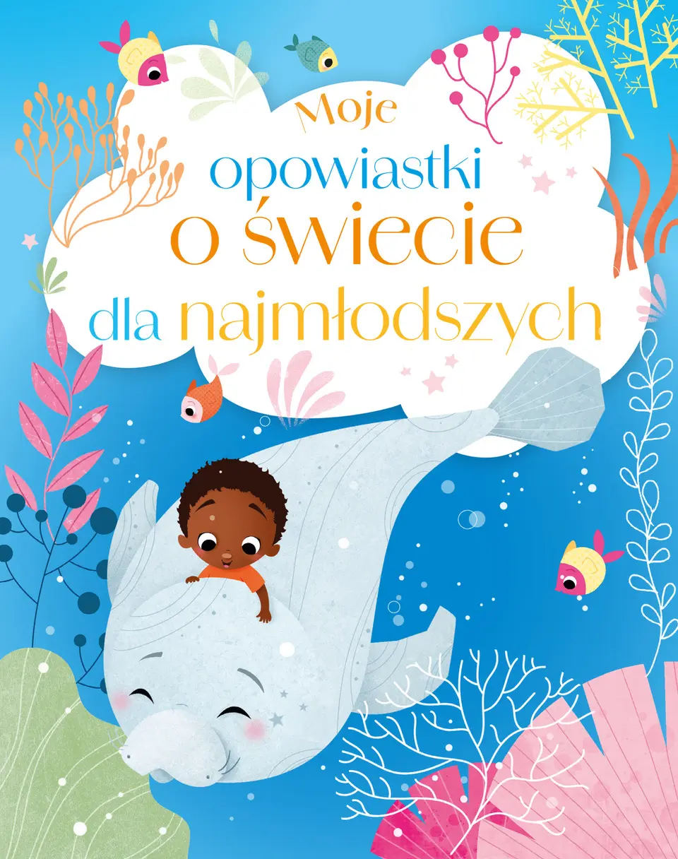 Książka - Moje opowiastki o świecie dla najmłodszych