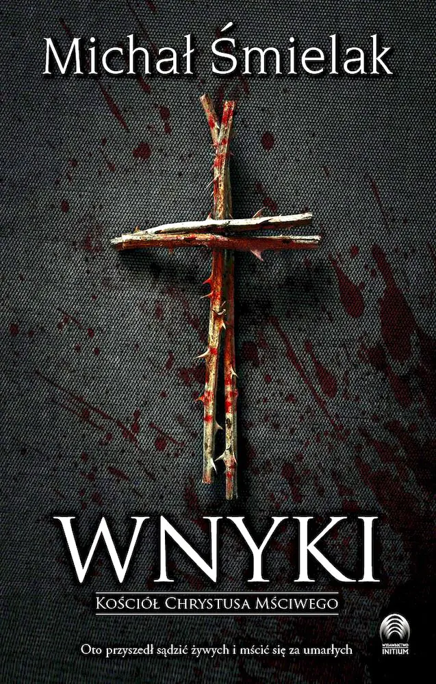 Książka - Wnyki. Kościół Chrystusa Mściwego. Kosma Ejcherst. Tom 1